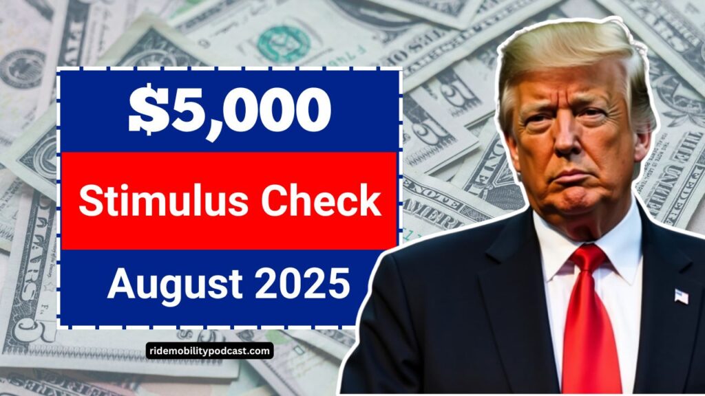 $5,000 Stimulus Check Expected In August 2025 – Who Qualifies And How To Get It