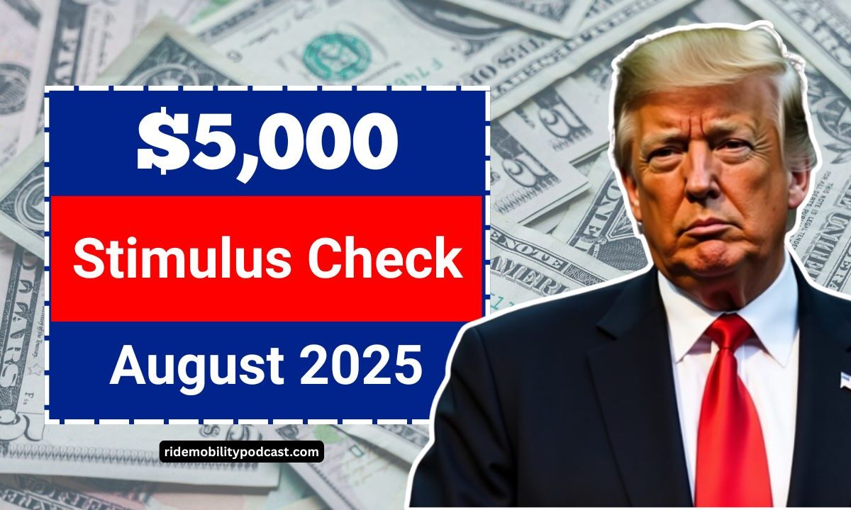 $5,000 Stimulus Check Expected In August 2025 – Who Qualifies And How To Get It