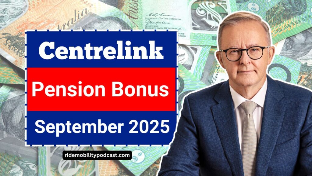 Centrelink Pension Bonus September 2025- Who Qualifies And When Will You Be Paid?