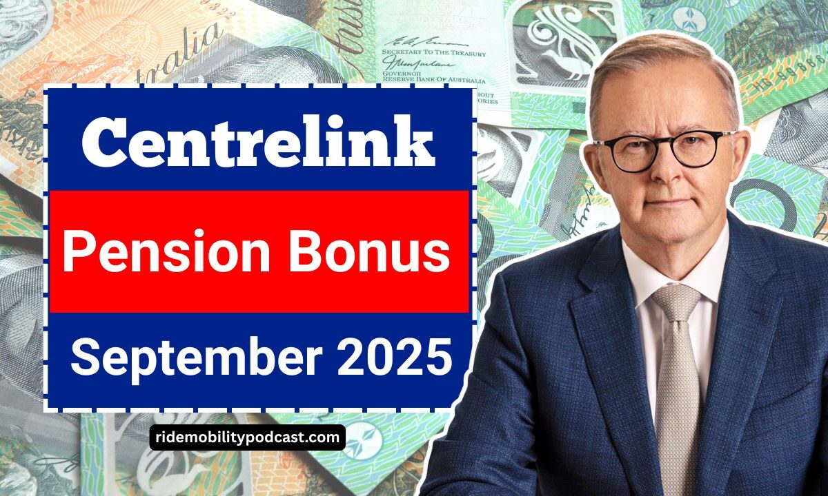 Centrelink Pension Bonus September 2025- Who Qualifies And When Will You Be Paid?